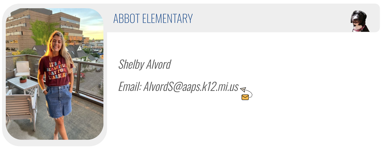 ABBOT ELEMENTARY:  Shelby Alvord, Email: AlvordS@aaps.k12.mi.us 